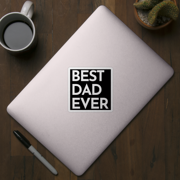 Best Dad Ever. Funny Dad Life Quote. by That Cheeky Tee